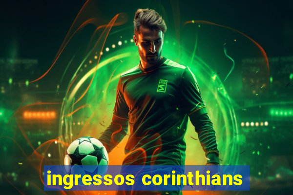 ingressos corinthians